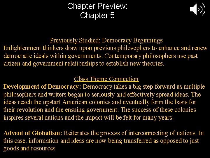 Chapter Preview: Chapter 5 Previously Studied: Democracy Beginnings Enlightenment thinkers draw upon previous philosophers