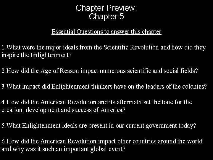 Chapter Preview: Chapter 5 Essential Questions to answer this chapter 1. What were the