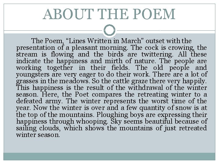 ABOUT THE POEM The Poem, “Lines Written in March” outset with the presentation of