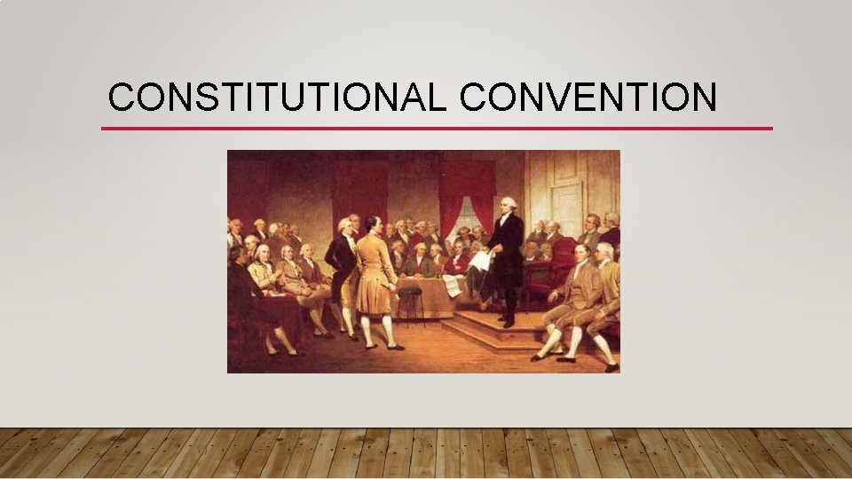 CONSTITUTIONAL CONVENTION 