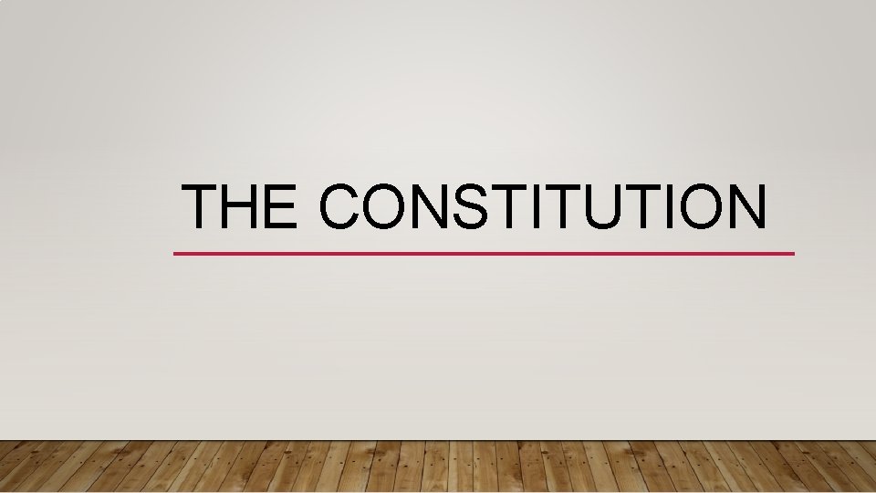 THE CONSTITUTION 