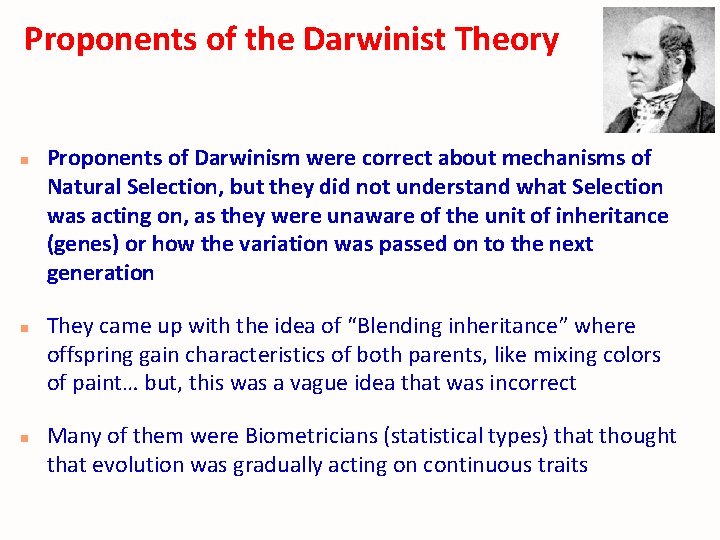 Proponents of the Darwinist Theory n n n Proponents of Darwinism were correct about