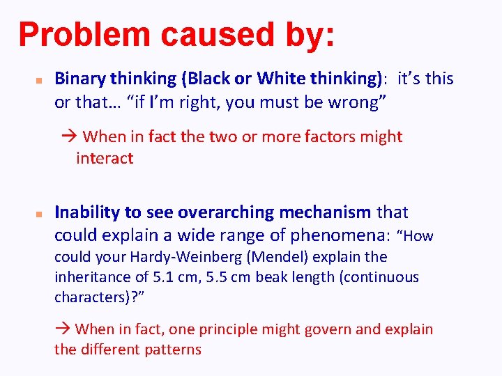 Problem caused by: n Binary thinking (Black or White thinking): it’s this or that…