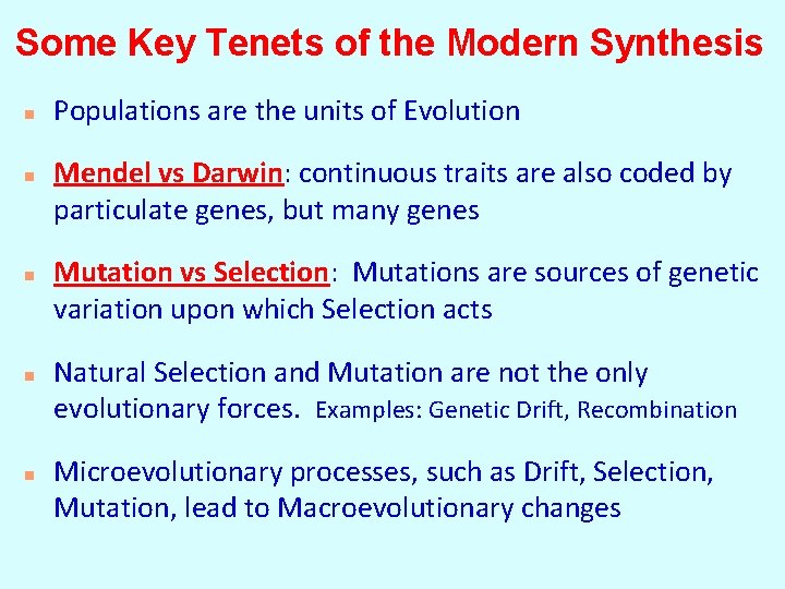 Some Key Tenets of the Modern Synthesis n n n Populations are the units