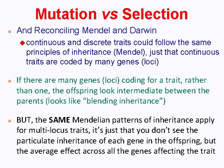 Mutation vs Selection n And Reconciling Mendel and Darwin u continuous and discrete traits