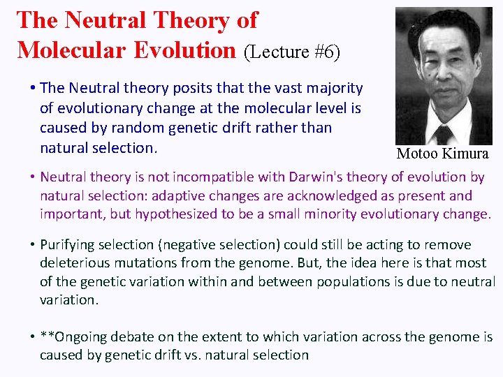 The Neutral Theory of Molecular Evolution (Lecture #6) • The Neutral theory posits that