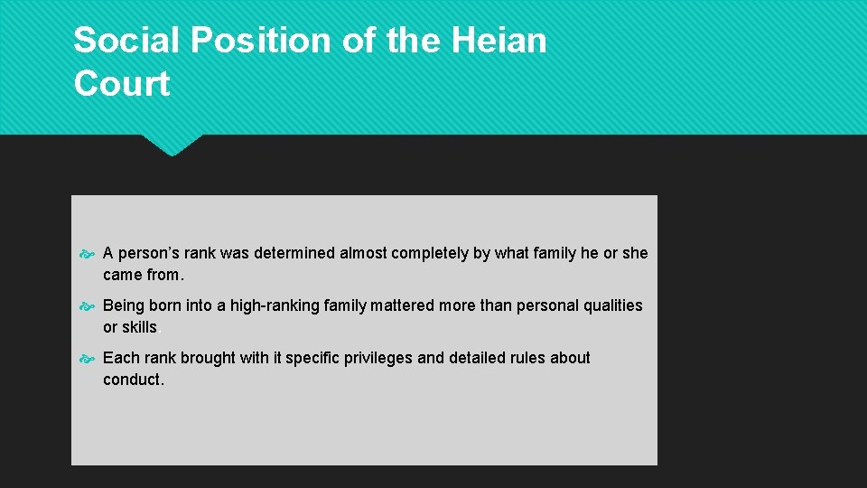 Social Position of the Heian Court A person’s rank was determined almost completely by