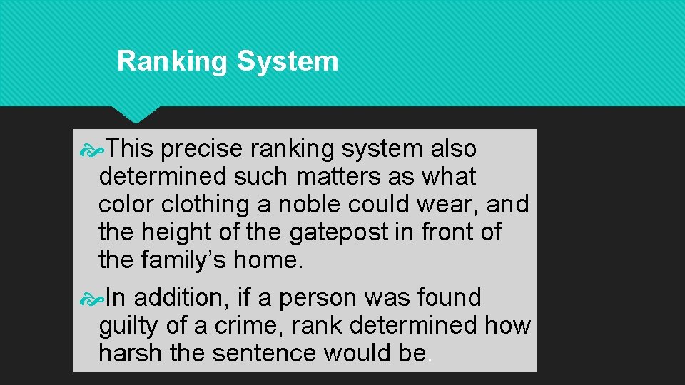 Ranking System This precise ranking system also determined such matters as what color clothing