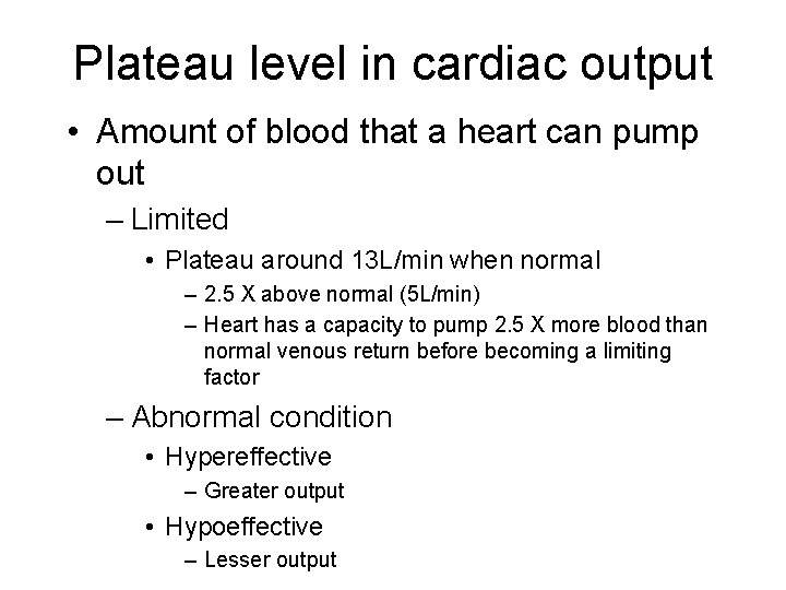 Plateau level in cardiac output • Amount of blood that a heart can pump