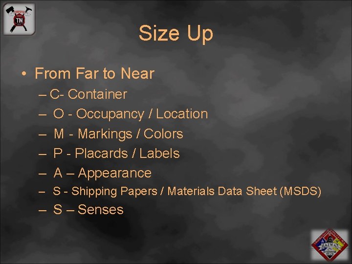 Size Up • From Far to Near – C- Container – O - Occupancy