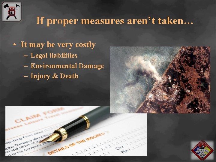 If proper measures aren’t taken… • It may be very costly – Legal liabilities