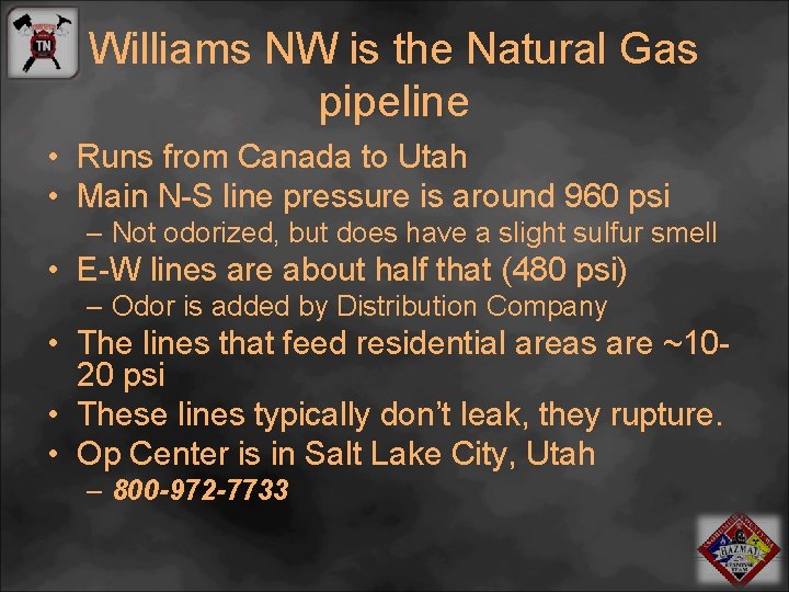 Williams NW is the Natural Gas pipeline • Runs from Canada to Utah •