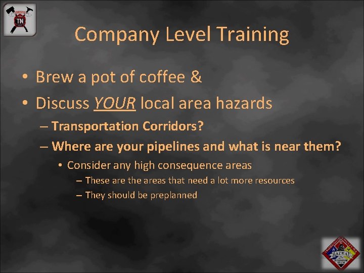 Company Level Training • Brew a pot of coffee & • Discuss YOUR local