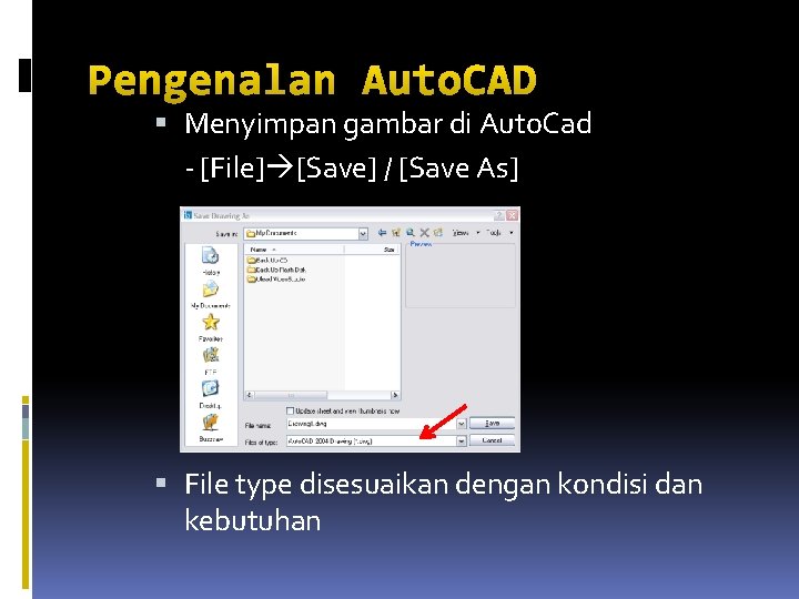 Pengenalan Auto. CAD Menyimpan gambar di Auto. Cad - [File] [Save] / [Save As]