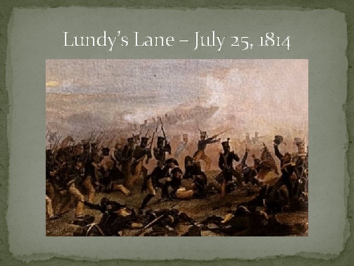Lundy’s Lane – July 25, 1814 