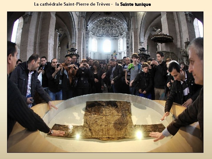 La cathédrale Saint-Pierre de Trèves - la Sainte tunique 
