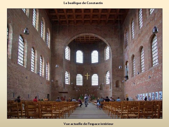 La basilique de Constantin Vue actuelle de l'espace intérieur 