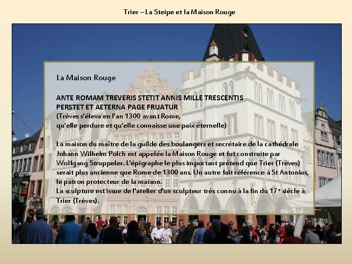 Trier – La Steipe et la Maison Rouge La Maison Rouge ANTE ROMAM TREVERIS