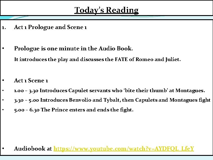 Today’s Reading 1. Act 1 Prologue and Scene 1 • Prologue is one minute