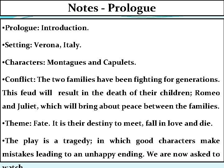 Notes - Prologue • Prologue: Introduction. • Setting: Verona, Italy. • Characters: Montagues and