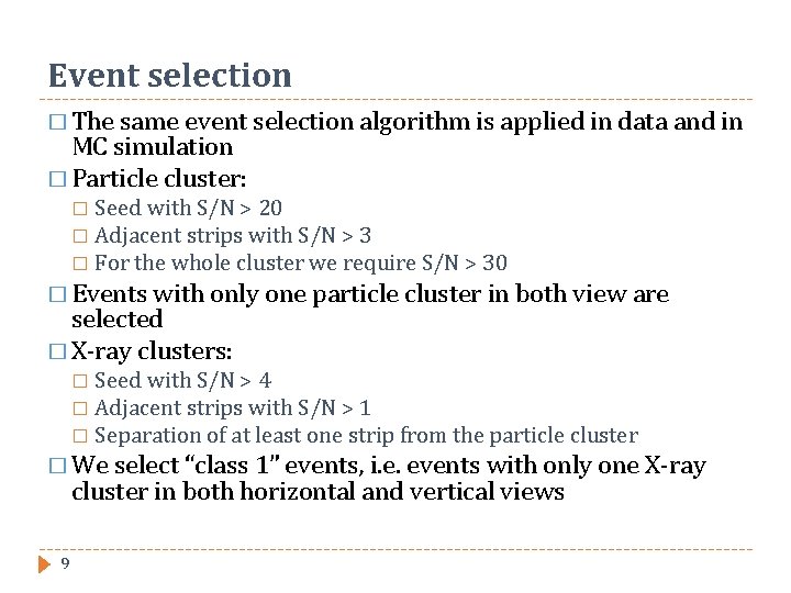 Event selection � The same event selection algorithm is applied in data and in