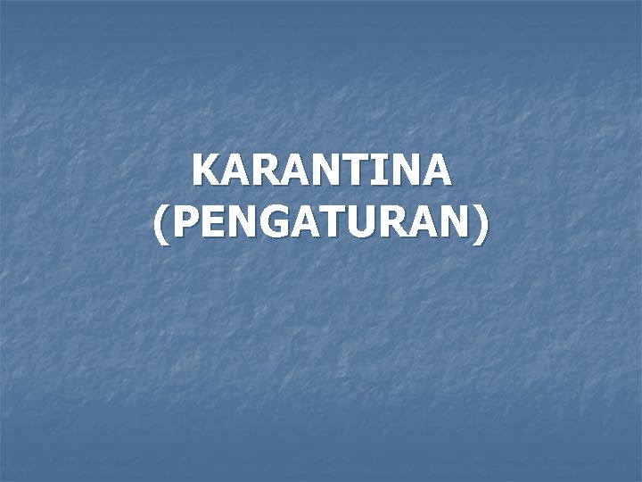 KARANTINA (PENGATURAN) 