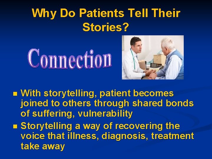 Why Do Patients Tell Their Stories? With storytelling, patient becomes joined to others through