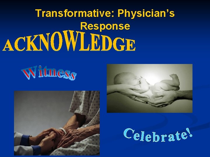 Transformative: Physician’s Response 