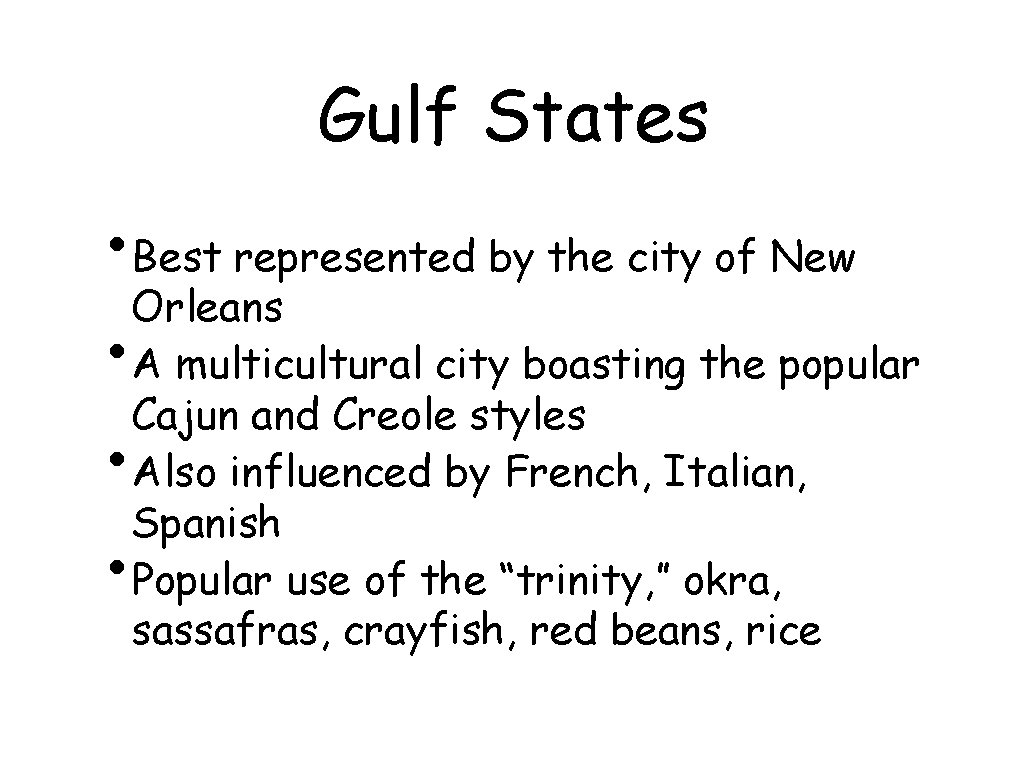 Gulf States • Best represented by the city of New Orleans • A multicultural