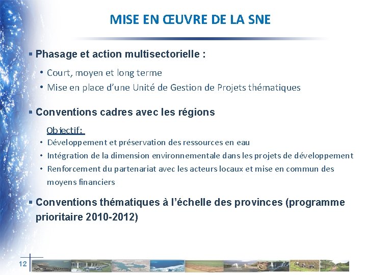 MISE EN ŒUVRE DE LA SNE § Phasage et action multisectorielle : • Court,