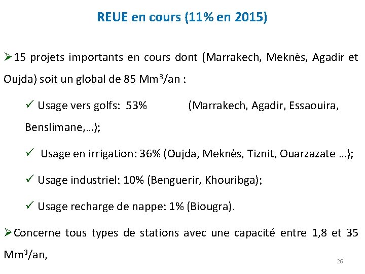 REUE en cours (11% en 2015) Ø 15 projets importants en cours dont (Marrakech,