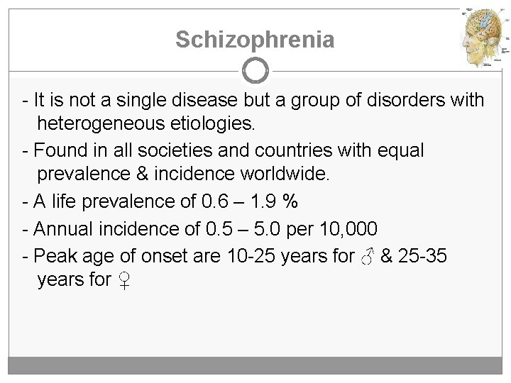 Schizophrenia - It is not a single disease but a group of disorders with
