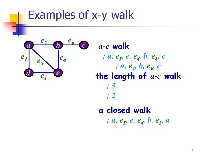 Examples of x-y walk a e 1 d e 2 e 5 e 3 Examples of x-y walk a e 1 d e 2 e 5 e 3