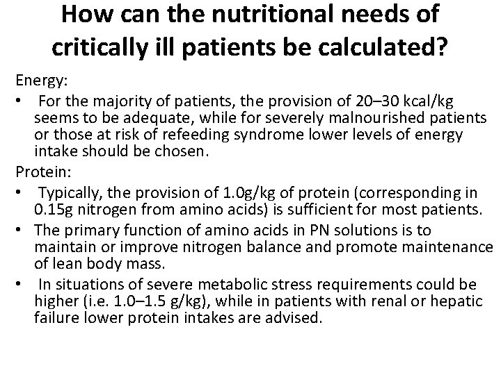 How can the nutritional needs of critically ill patients be calculated? Energy: • For