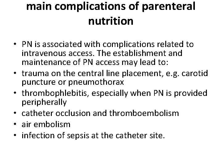 main complications of parenteral nutrition • PN is associated with complications related to intravenous
