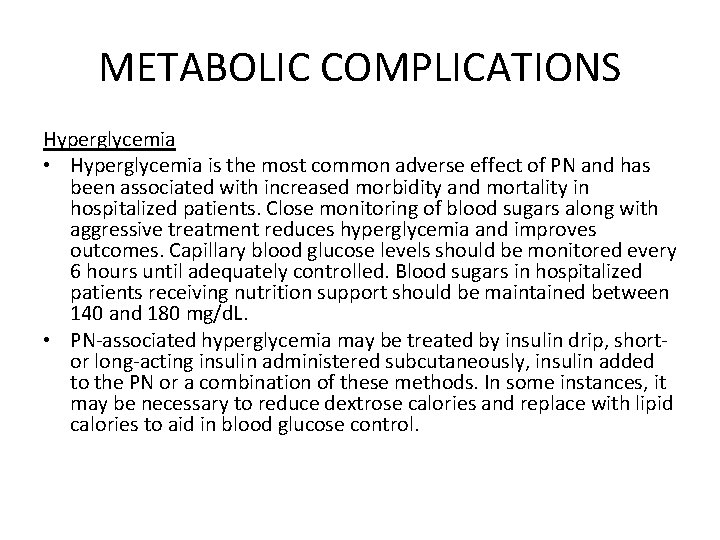 METABOLIC COMPLICATIONS Hyperglycemia • Hyperglycemia is the most common adverse effect of PN and