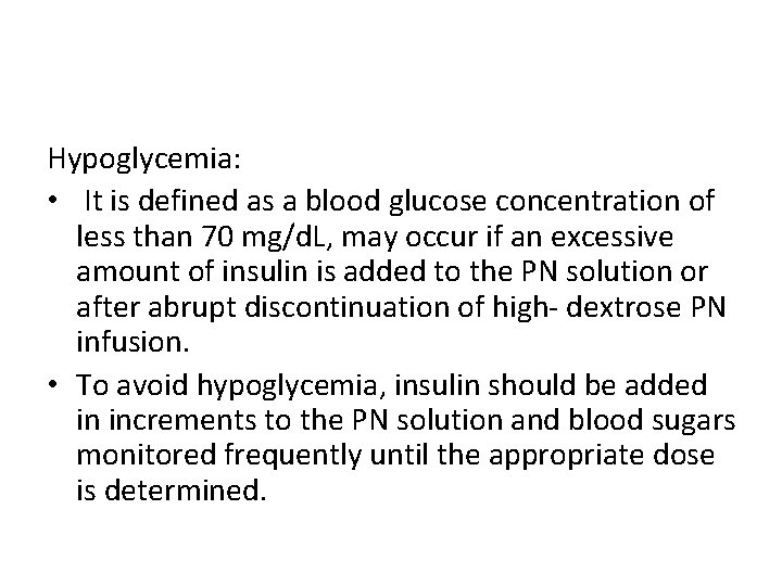 Hypoglycemia: • It is defined as a blood glucose concentration of less than 70