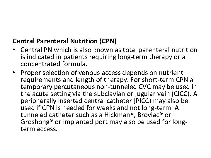 Central Parenteral Nutrition (CPN) • Central PN which is also known as total parenteral