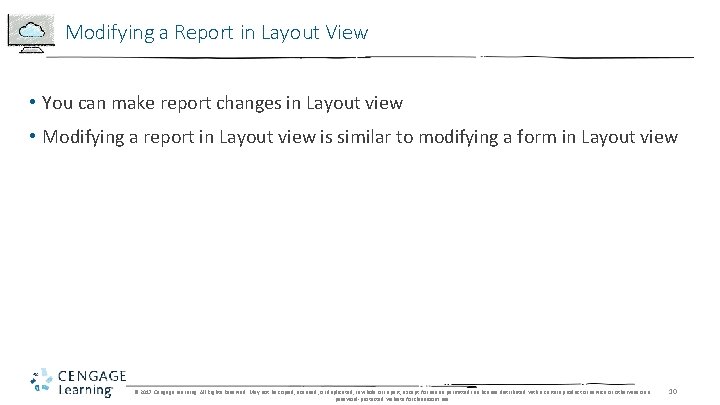 Modifying a Report in Layout View • You can make report changes in Layout