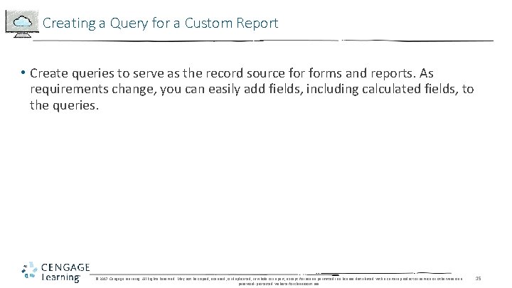 Creating a Query for a Custom Report • Create queries to serve as the