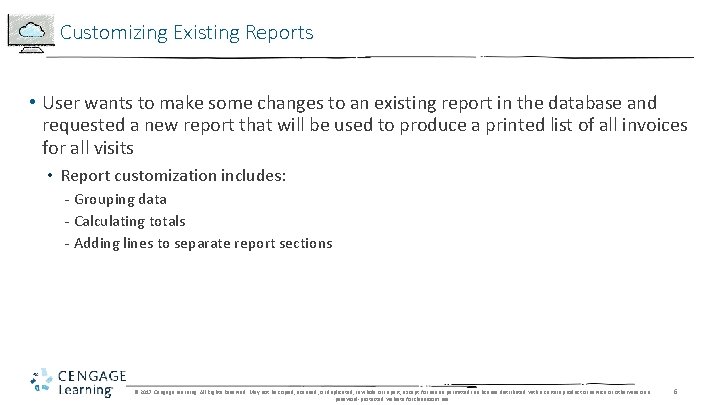 Customizing Existing Reports • User wants to make some changes to an existing report