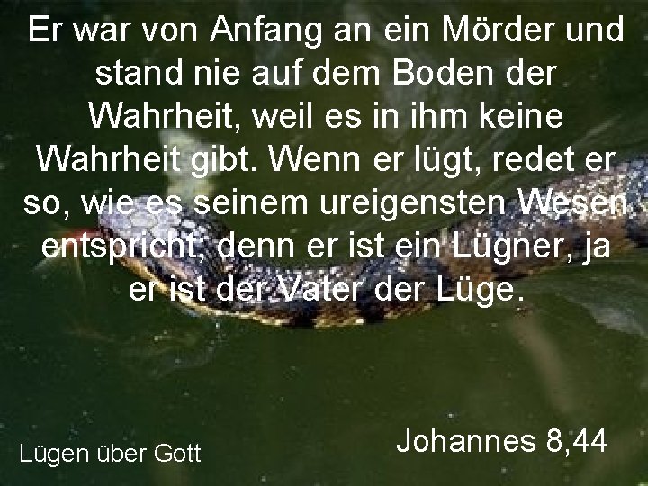 Er war von Anfang an ein Mörder und stand nie auf dem Boden der