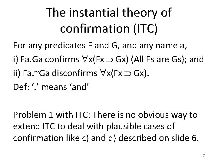 The instantial theory of confirmation (ITC) For any predicates F and G, and any