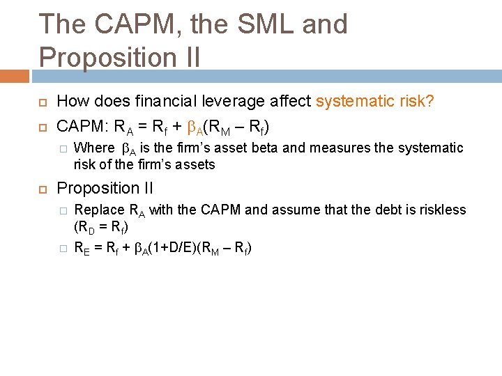 The CAPM, the SML and Proposition II How does financial leverage affect systematic risk?