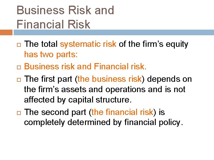 Business Risk and Financial Risk The total systematic risk of the firm’s equity has