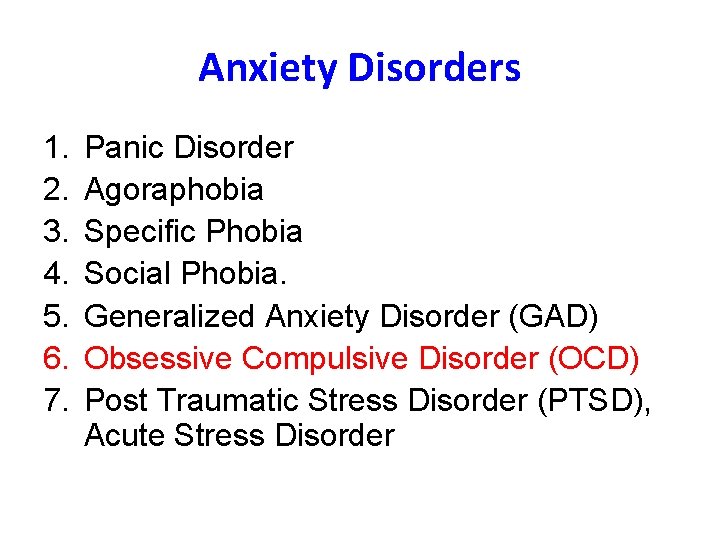 Anxiety Disorders 1. 2. 3. 4. 5. 6. 7. Panic Disorder Agoraphobia Specific Phobia