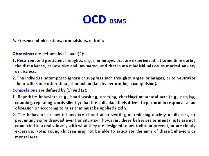 OCD DSM 5 A. Presence of obsessions, compulsions, or both: Obsessions are defined by