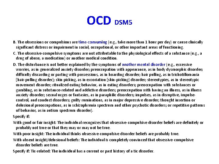 OCD DSM 5 B. The obsessions or compulsions are time-consuming (e. g. , take