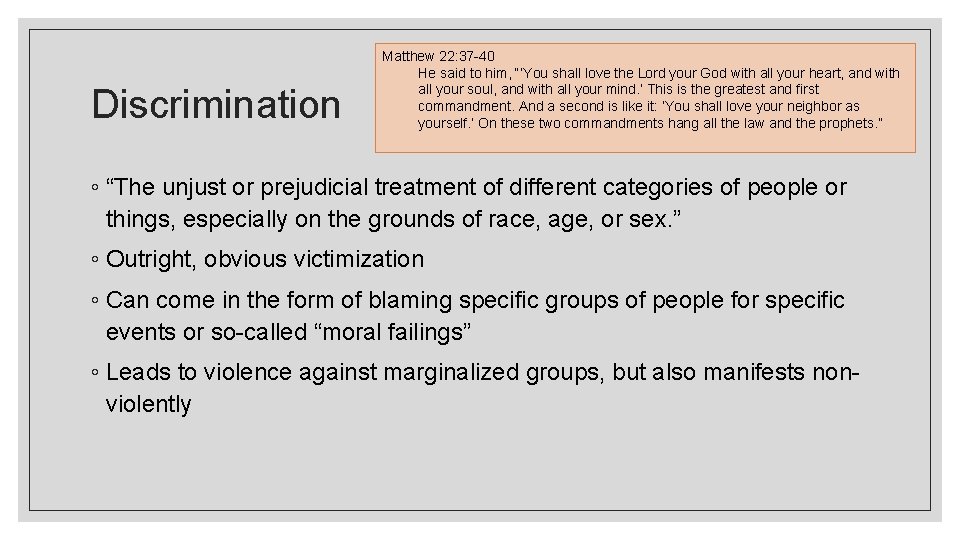 Discrimination Matthew 22: 37 -40 He said to him, “‘You shall love the Lord