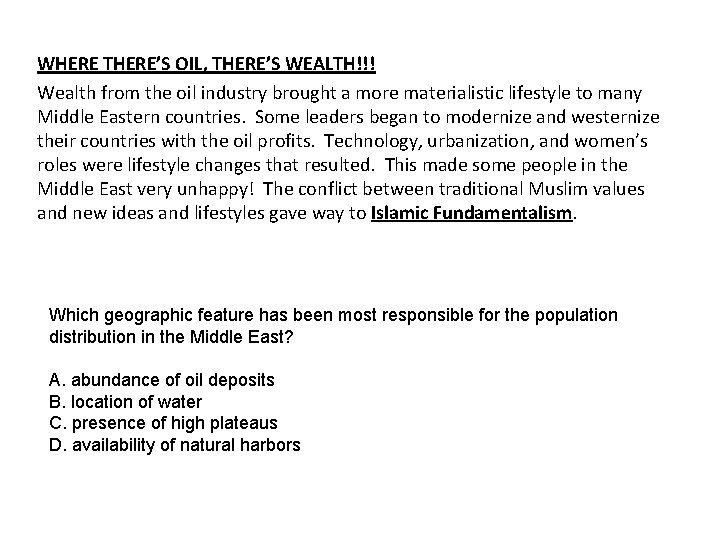 WHERE THERE’S OIL, THERE’S WEALTH!!! Wealth from the oil industry brought a more materialistic